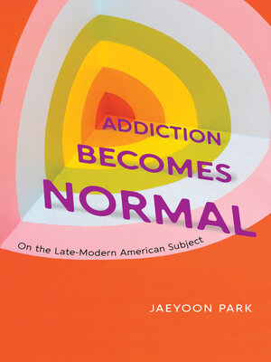 cover image of Addiction Becomes Normal